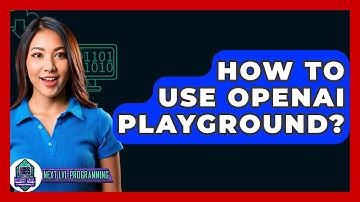 How To Use OpenAI Playground? - Next LVL Programming