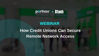 [WEBINAR] How Credit Unions Can Secure Remote Network Access