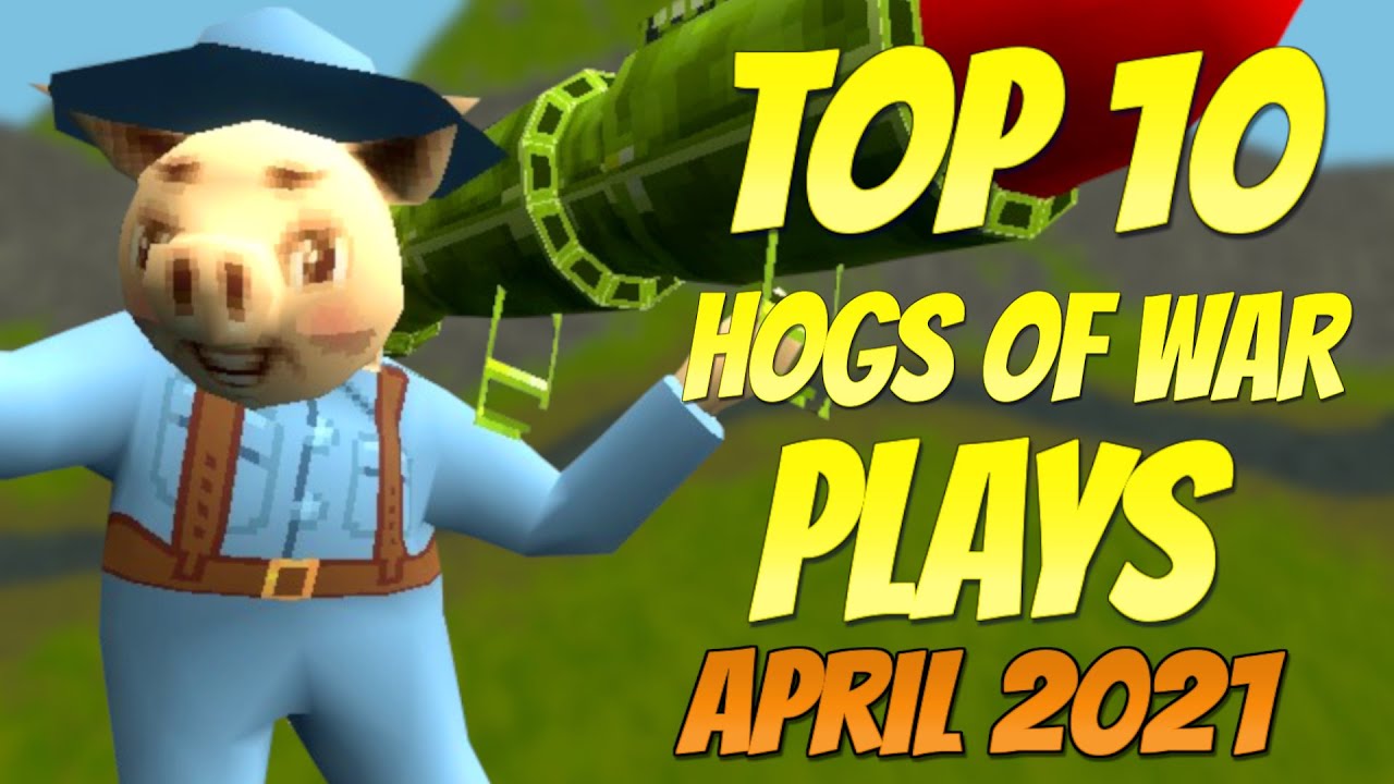 Top 10 Hogs of War Plays | April 2021