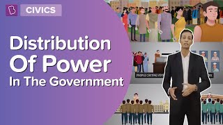 Distribution Of Power In The Government | Class 8 - Civics | Learn With BYJU'S