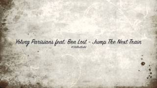 Young Parisians feat. Ben Lost - Jump The Next Train [Kyau vs. Albert Remix] HD