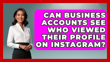 Can Business Accounts See Who Viewed Their Profile On Instagram? - Everyday-Networking