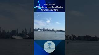 America 250 - 2026 International Aerial Review - New York, New York