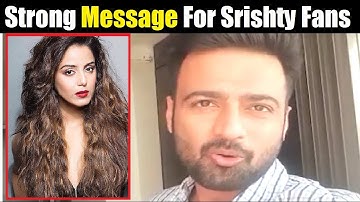 Manish Naggdev Strong Message to Srishty Fans Trolling Him For Open Letter| Manish Reply To Trollers