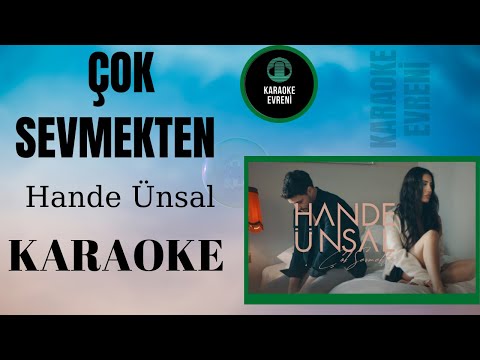 Hande Ünsal - Çok Sevmekten - Karaoke
