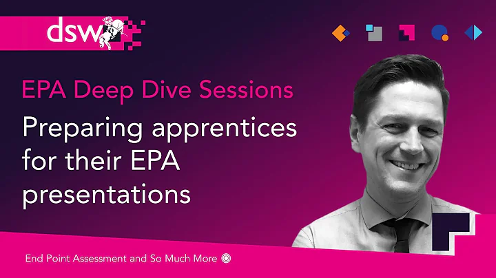 EPA Deep Dive Sessions - Preparing apprentices for their EPA presentations