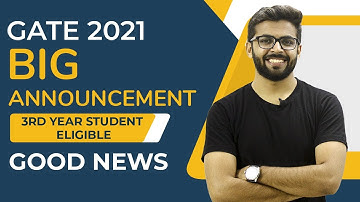 GATE 2021 BIG Announcement | Good News | 3rd Year Student Eligible