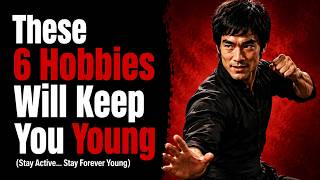 6 Hobbies That Keep Your Mind Sharp and Your Body Young | Bruce Lee