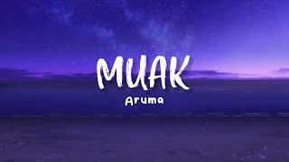 Muak - Aruma