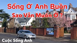 Người Việt Ở Anh | Sống Ở Anh Buồn Nhưng Vẫn Thích Ở | Chia Se Cuộc Sống Anh Quốc