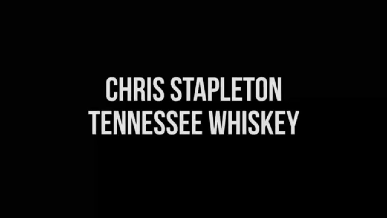 Download Chris Stapleton Tennessee Whiskey Lyrics