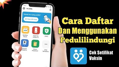 Cara Mendaftar Dan Menggunakan Aplikasi Pedulilindungi