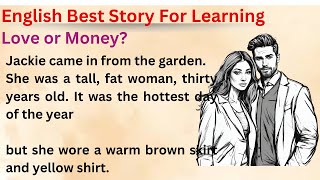 Graded Reader || Daily Routine || Improve Your English || Love or Money? English Story| Best Story |