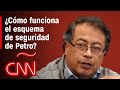 Así funciona el esquema de seguridad de Petro, candidato presidencial de Colombia