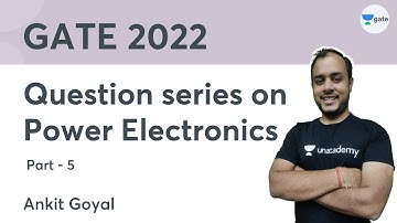 Question series on Power Electronics - Part 5 | GATE 2022 | Kreatryx | Ankit Goyal