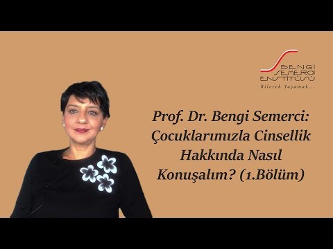 Video: Çocuklarla Cinsellik Hakkında Nasıl Konuşulur?