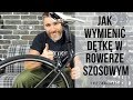 JAK WYMIENIĆ DĘTKĘ W ROWERZE SZOSOWYM