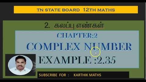 EXAMPLE   2.35 | 12TH MATHS TN| CHAPTER 2| COMPLEX NUMBERS | SOLUTION TM/EM