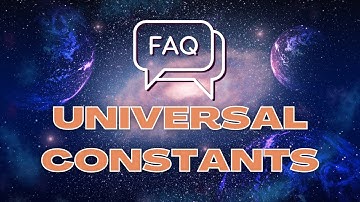 FAQ: Universal Constants