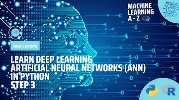 Learn DL | Artificial Neural Networks (ANN) in Python with TensorFlow and Keras Libraries - Step 3