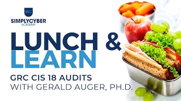 GRC CIS Controls 18 | Simply Cyber Academy Lunch & Learn