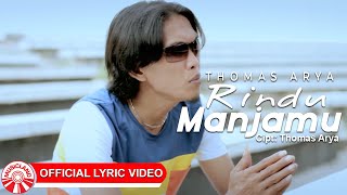 Thomas Arya - Rindu Manjamu [ Lyric Video HD]