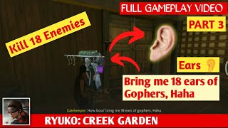 RYUKO: CREEK GARDEN | Gatekeeper | Bring me 18 ears👂 of Gophers Haha | Kill 18 Enemies |