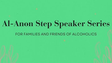 Darlene: Steps 1-3. Al-Anon Step Speaker Series
