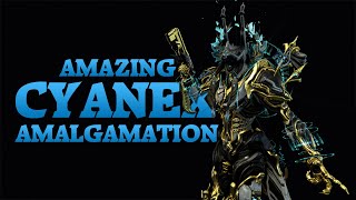 Warframe | Amazing Amalgamation | Cyanex