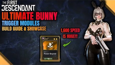 SPEED = DAMAGE BUFF!!! - Updated Bunny Build Guide | Trigger Modules - The First Descendant