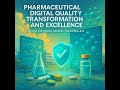 Pharmaceutical Digital Quality Transformation and Excellence