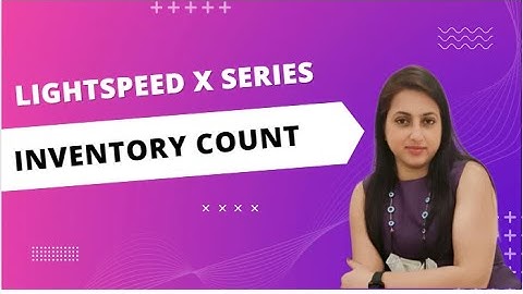 Lightspeed X Series | Inventory Count