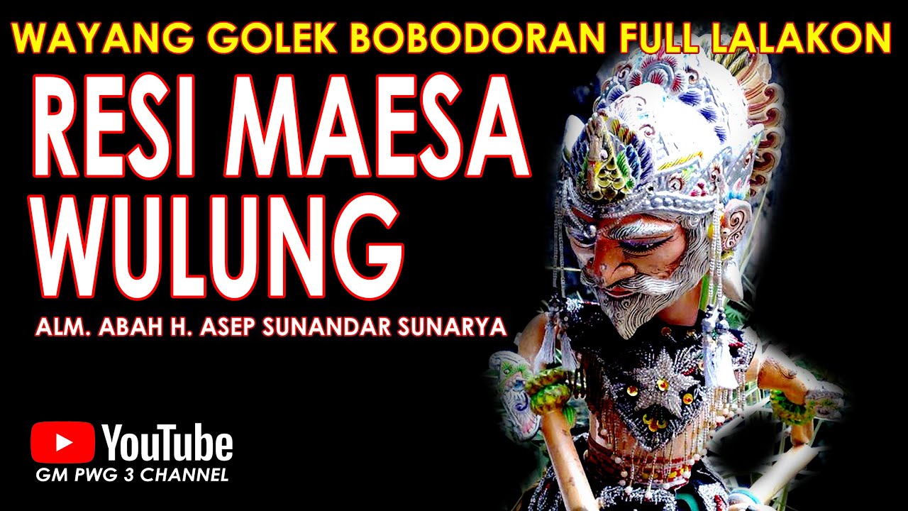 Wayang Golek Asep Sunandar Sunarya Bobodoran Full Lalakon l Cepot Bangga Jadi Sunda - Resi Maesa Wul