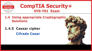 𝟏.𝟒.𝟓 𝐂𝐢𝐟𝐫𝐚𝐝𝐨 𝐂𝐞𝐬𝐚𝐫 | CompTIA Security+ |  Curso en Español (English subs)