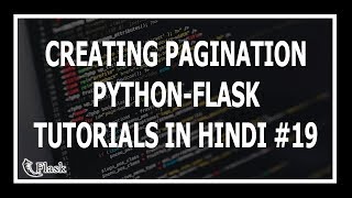 [Hindi] Creating Pagination In Flask - Web Development Using Flask and Python 19