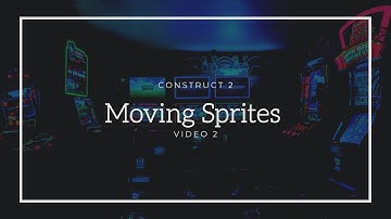 Construct 2   #2   Adding Movement