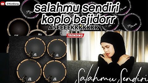 SALAHMU SENDIRI || KOPLO BAJIDOR KENDANG ANDROID