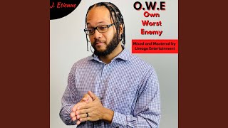 O.W.E (Own Worst Enemy)