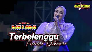 TERBELENGGU Anisa Rahma // NEW PALLAPA KARANGWOTAN SATU #ramayanaaudio