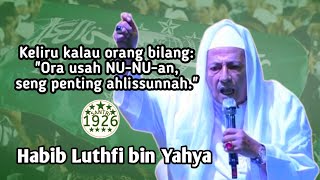 Pentingnya Memahami NU Bukan Hanya Sekedar Organisasi Islam Saja | Habib Luthfi bin Yahya