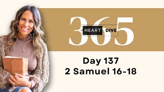 Day 137 2 Samuel 16-18 | Daily One Year Bible Study | Reading with Commentary