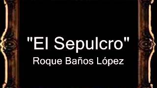 El Sepulcro (Cuenta lo que Fuimos) - Roque Baños López [BM] chords