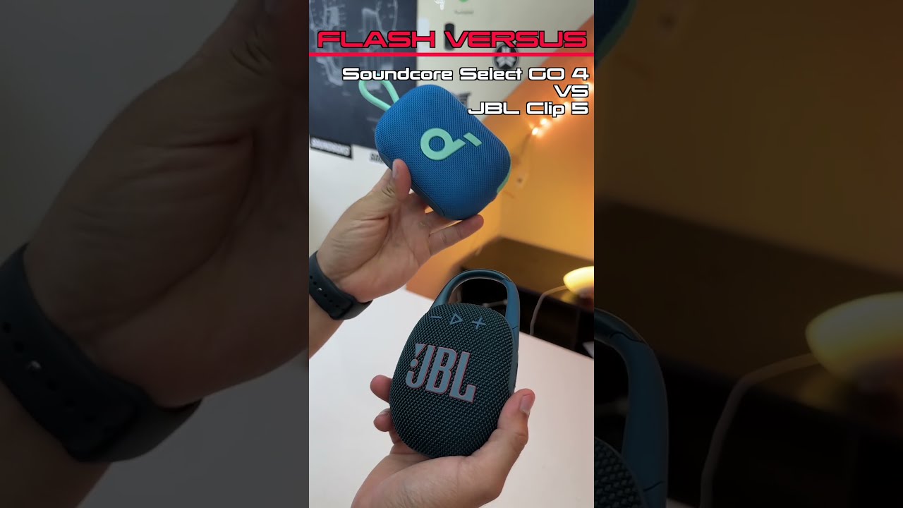 Flash Versus Soundcore Select 4 GO VS JBL Clip 5