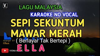 Ella - Sepi Sekuntum Mawar Merah ( karaoke ) no vocal | berlayar tak bertepi