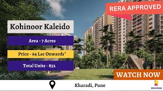 Kohinoor Kaleido |☎ +91-8929028090 | Luxurious Spaced 2 & 3 BHK flats Kharadi Pune | 64 Lac Onwards