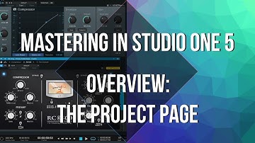 MASTERING In Studio One 5!!! - The PROJECT Page - An Overview of the Project Page in S1 5 Pro!