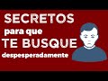 13 maneras efectivas para lograr que él te busque enloquecido