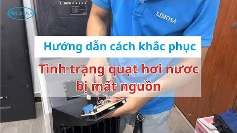 Nguyên Nhân Quạt Hơi Nước Bị Mất Nguồn - Cách Khắc Phục | Limosa