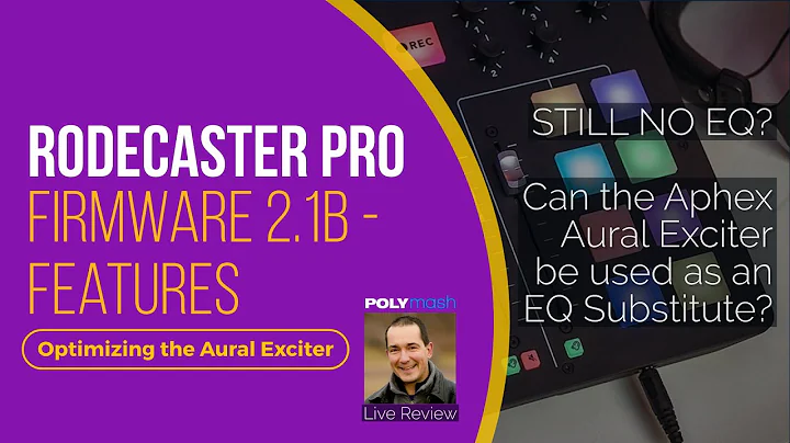Rodecaster Pro 2.1 Using The Aphex Aural Exciter - As an EQ?