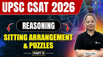 CSAT Reasoning IAS Prelims | Sitting Arrangement & Puzzles UPSC CSAT Reasoning Syllabus Questions